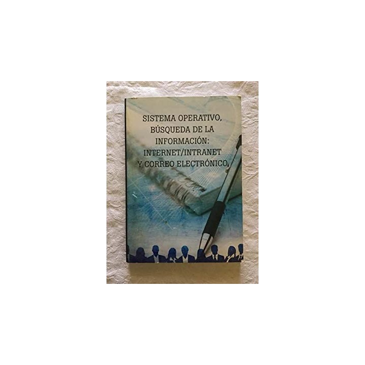SISTEMA OPERATIVO BUSQUEDA DE LA INFORMACION: INTERNET / INTRANET Y CORREO ELECTRONICO.